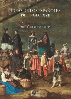 IDEAS DE LOS ESPAÑOLES DEL SIGLO XVII