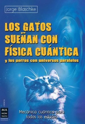 LOS GATOS SUEÑAN CON FÍSICA CUÁNTICA