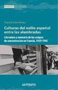 CULTURAS DEL EXILIO ESPAÑOL ENTRE LAS ALAMBRADAS