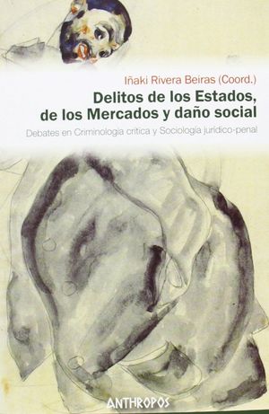 DELITOS DE LOS ESTADOS, DE LOS MERCADOS Y DAÑO SOCIAL