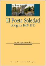 EL POETA SOLEDAD. GÓNGORA 1609-1615