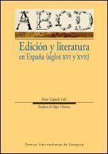 EDICIÓN Y LITERATURA EN ESPAÑA (SIGLOS XVI Y XVII)