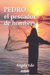 PEDRO, EL PESCADOR DE HOMBRES