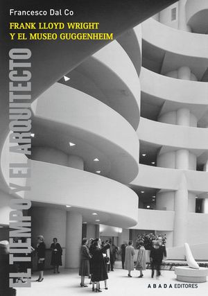 FRANK LLOYD WRIGHT Y EL MUSEO GUGGENHEIM