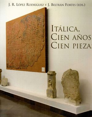 ITALICA, CIEN AÑOS, CIEN PIEZAS