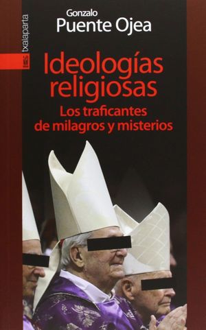 IDEOLOGÍAS RELIGIOSAS. LOS TRAFICANTES DE MILAGROS Y MISTERIOS