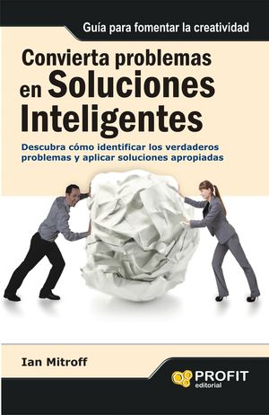 CONVIERTA PROBLEMAS EN SOLUCIONES INTELIGENTES