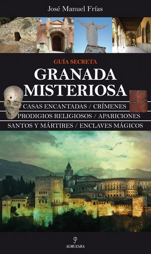 GRANADA MISTERIOSA (GUIA SECRETA)