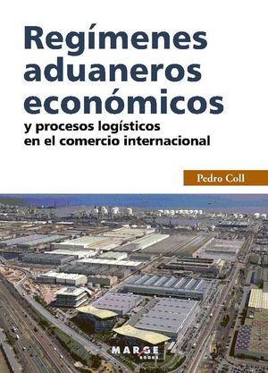 REGÍMENES ADUANEROS ECONÓMICOS Y PROCESOS LOGÍSTICOS EN EL COMERCIO INTERNACIONA