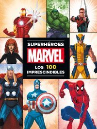 SUPERHEROES MARVEL: LOS 100 IMPRESCINDIBLES