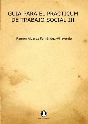 GUÍA PARA EL PRACTICUM DE TRABAJO SOCIAL III