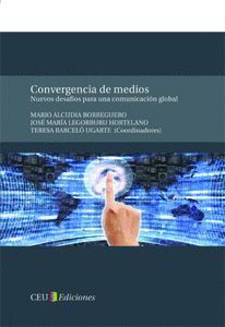 CONVERGENCIA DE MEDIOS. NUEVOS DESAFÍOS PARA UNA COMUNICACIÓN GLOBAL