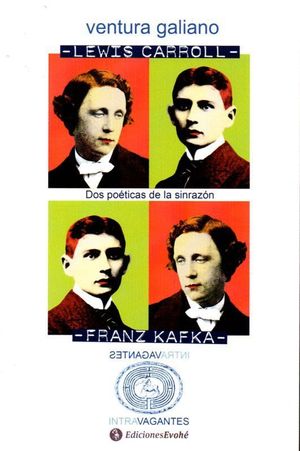 LEWIS CARROLL Y FRANZ KAFKA, DOS POETICAS DE LA SINRAZON