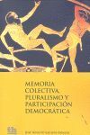 MEMORIA COLECTIVA, PLURALISMO Y PARTICIPACIÓN DEMOCRÁTICA