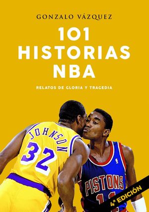 101 HISTORIAS NBA. RELATOS DE GLORIA Y TRAGEDIA