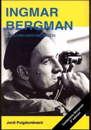 INGMAR BERGMAN EL ÚLTIMO EXISTENCIALISTA