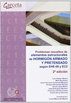 PROBLEMAS RESUELTOS DE ELEMENTOS ESTRUCTURALES DE HORMIGÓN ARMADO Y PRETENSADO.