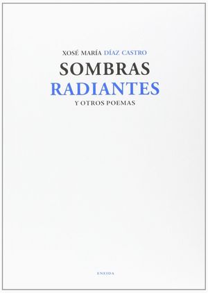 SOMBRAS RADIANTES Y OTROS POEMAS