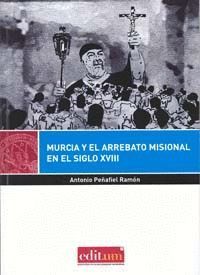 MURCIA Y EL ARREBATO MISIONAL EN EL SIGLO XVIII