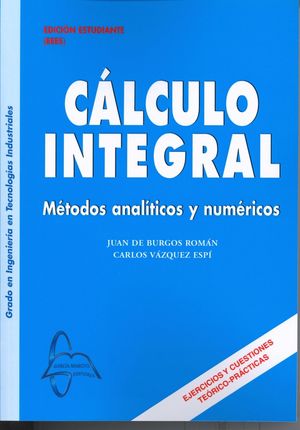 CÁLCULO INTEGRAL, MÉTODOS ANALÍTICOS Y NUMÉRICOS