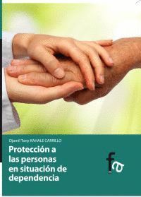 PROTECCIÓN A LAS PERSONAS EN SITUACIÓN DE DEPENDENCIA