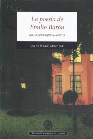 LA POESÍA DE EMILIO BARÓN, SOLUS POETAQUE NASCITUR