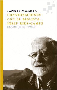 CONVERSACIONES CON EL BIBLISTA JOSEP RIUS-CAMPS