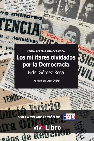 LOS MILITARES OLVIDADOS POR LA DEMOCRACIA