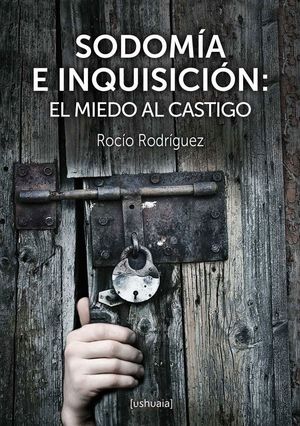 SODOMIA E INQUISICION, EL MIEDO AL CASTIGO