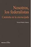 NOSOTROS, LOS FEDERALISTAS