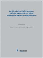 AMÉRICA LATINA-UNIÓN EUROPEA / UNIÓN EUROPEA-AMÉRICA LATINA: INTEGRACIÓN REGIONA