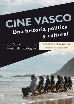 CINE VASCO UNA HISTORIA POLITICA Y CULTURAL