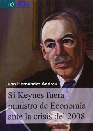 SI KEYNES FUERA MINISTRO DE ECONOMÍA ANTE LA CRISIS DEL 2008