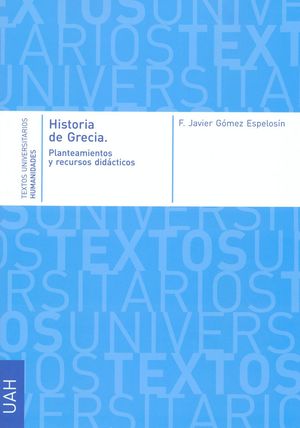 HISTORIA DE GRECIA. PLANTEAMIENTOS Y RECURSOS DIDÁCTICOS