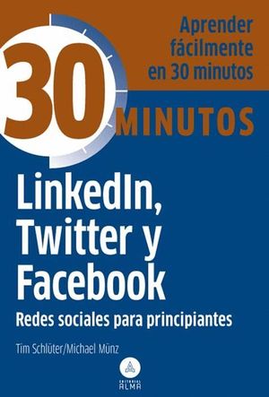 LINKEDIN TWITTER Y FACEBOOK REDES SOCIALES PRINCIPIANTES