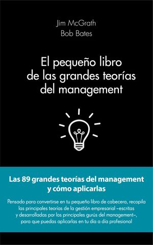 EL PEQUEÑO LIBRO DE LAS GRANDES TEORIAS DEL MANAGEMENT