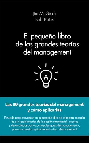 EL PEQUEÑO LIBRO DE LAS GRANDES TEORIAS DEL MANAGEMENT