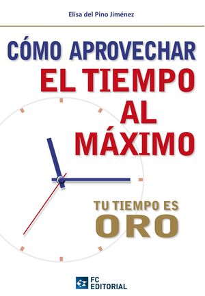 CÓMO APROVECHAR EL TIEMPO AL MÁXIMO