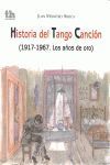 HISTORIA DEL TANGO CANCIÓN, 1917-1967