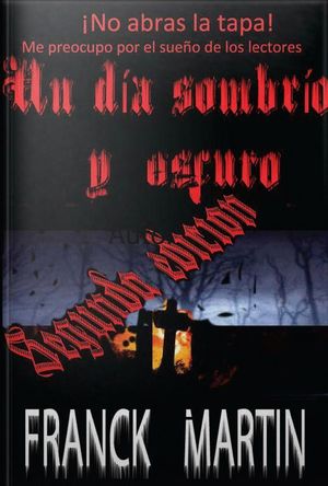 UN DÍA SOMBRÍO Y OSCURO