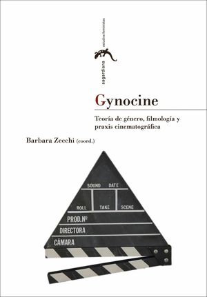 GYNOCINE: TEORIA DE GENERO, FILMOLOGIA Y PRAXIS CINEMATOGRAFICA