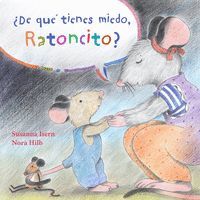 DE QUE TIENES MIEDO RATONCITO?