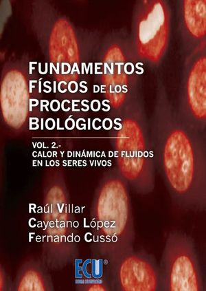 FUNDAMENTOS FISICOS DE LOS PROCESOS BIOLOGICOS VOLUMEN II