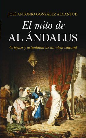 EL MITO DE AL ANDALUS