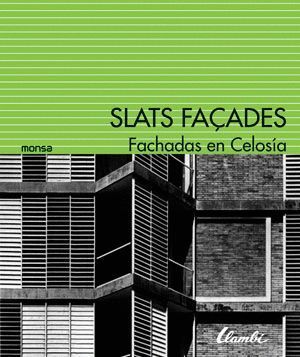 FACHADAS EN CELOSÍA SLATS FAÇADES