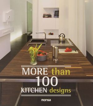 MORE THAN 100 KITCHEN DESIGNS