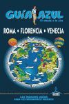 ROMA, FLORENCIA Y VENECIA GUIA AZUL (2013)