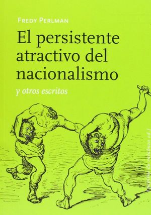 EL PERSISTEN ATRACTIVO DEL NACIONALISMO Y OTROS ESCRITOS