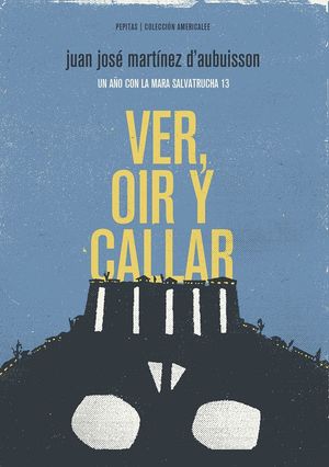 VER, OIR Y CALLAR