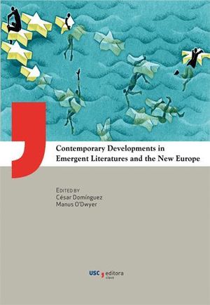 CONTEMPORARY DEVELOPMENTS IN EMERGENT LITERATURES AND THE NEW EUROPE